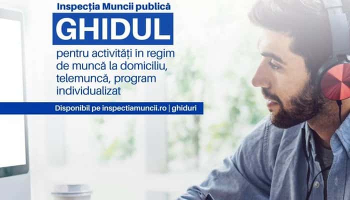 Inspecția Muncii a publicat Ghidul privind desfășurarea activității în regim de muncă la domiciliu / telemuncă / program individualizat de muncă