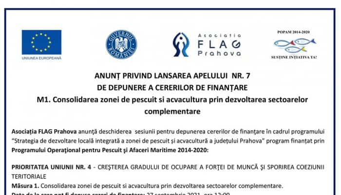 ANUNȚ PRIVIND LANSAREA APELULUI NR. 7 - DE DEPUNERE A CERERILOR DE FINANȚARE M1.  Consolidarea zonei de pescuit si acvacultura prin dezvoltarea sectoarelor complementare