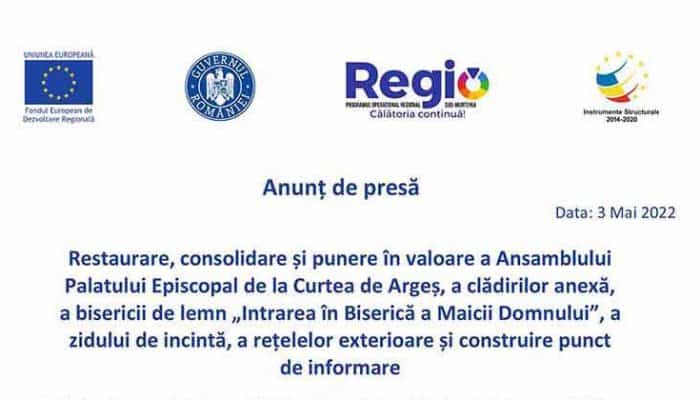 Anunț de presă: Restaurare, consolidare și punere în valoare a Ansamblului Palatului Episcopal de la Curtea de Argeș, a clădirilor anexă, a bisericii de lemn „Intrarea în Biserică a Maicii Domnului”