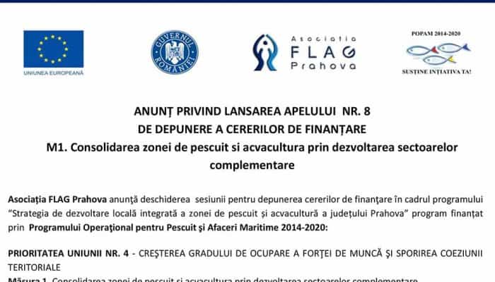 ANUNȚ PRIVIND LANSAREA APELULUI NR. 8 DE DEPUNERE A CERERILOR DE FINANȚARE M1. Consolidarea zonei de pescuit si acvacultura prin dezvoltarea sectoarelor complementare