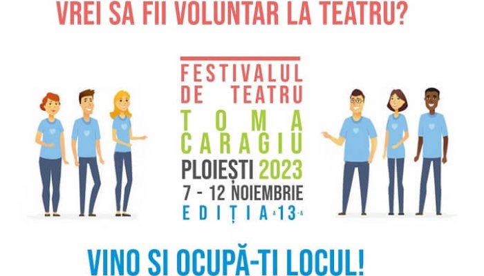 voluntari liceeni festivalul de teatru toma caragiu